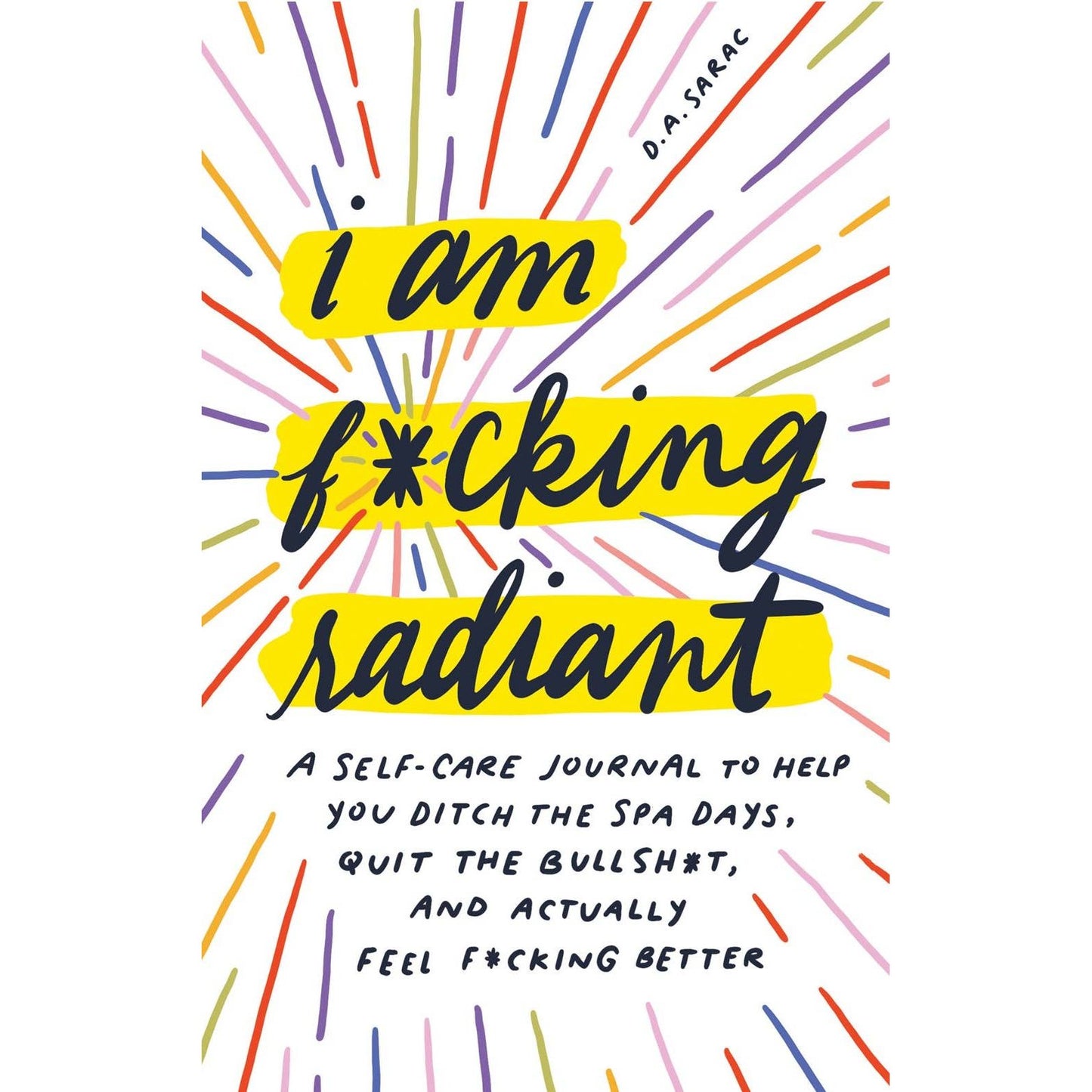 I Am F*cking Radiant Hardcover Self-Care Journal for Bold Reflection & Empowerment