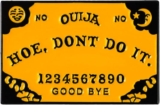 "Hoe, Don't Do It" Enamel Pin | Funny Sarcastic Goth Brooch for Sassy Friends | Spooky Occult Witch Vibes Halloween Lapel Badge